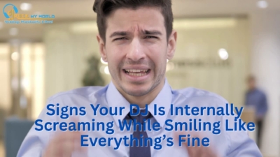 Signs Your DJ Is Internally Screaming While Smiling Like Everything’s Fine - DJ Rock My World