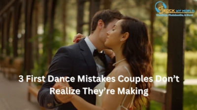 3 First Dance Mistakes Couples Don’t Realize They’re Making - DJ Rock My World