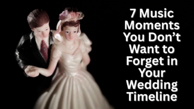 7 Music Moments You Don’t Want to Forget in Your Wedding Timeline - DJ Rock My World