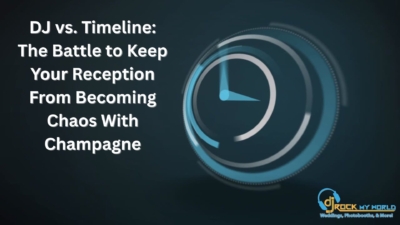 DJ vs. Timeline The Battle to Keep Your Reception From Becoming Chaos With Champagne - DJ Rock My World