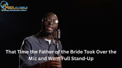 That Time the Father of the Bride Took Over the Mic and Went Full Stand-Up - DJ Rock My World