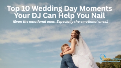 Top 10 Wedding Day Moments Your DJ Can Help You Nail - DJ Rock My World