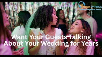 Want Your Guests Talking About Your Wedding for Years - Dj Rock My World