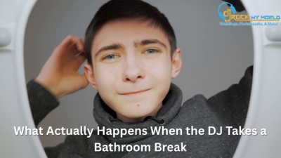 What Actually Happens When the DJ Takes a Bathroom Break - DJ Rock My World