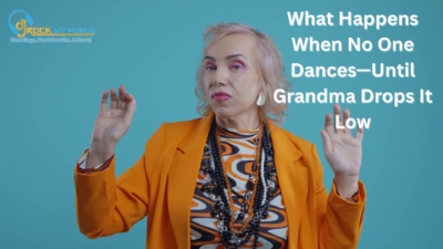 What Happens When No One Dances“Until Grandma Drops It Low - DJ Rock My World