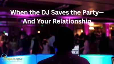 When the DJ Saves the Party“And Your Relationship