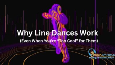 Why Line Dances Work - DJ Rock My World