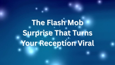 The Flash Mob Surprise That Turns Your Reception Viral