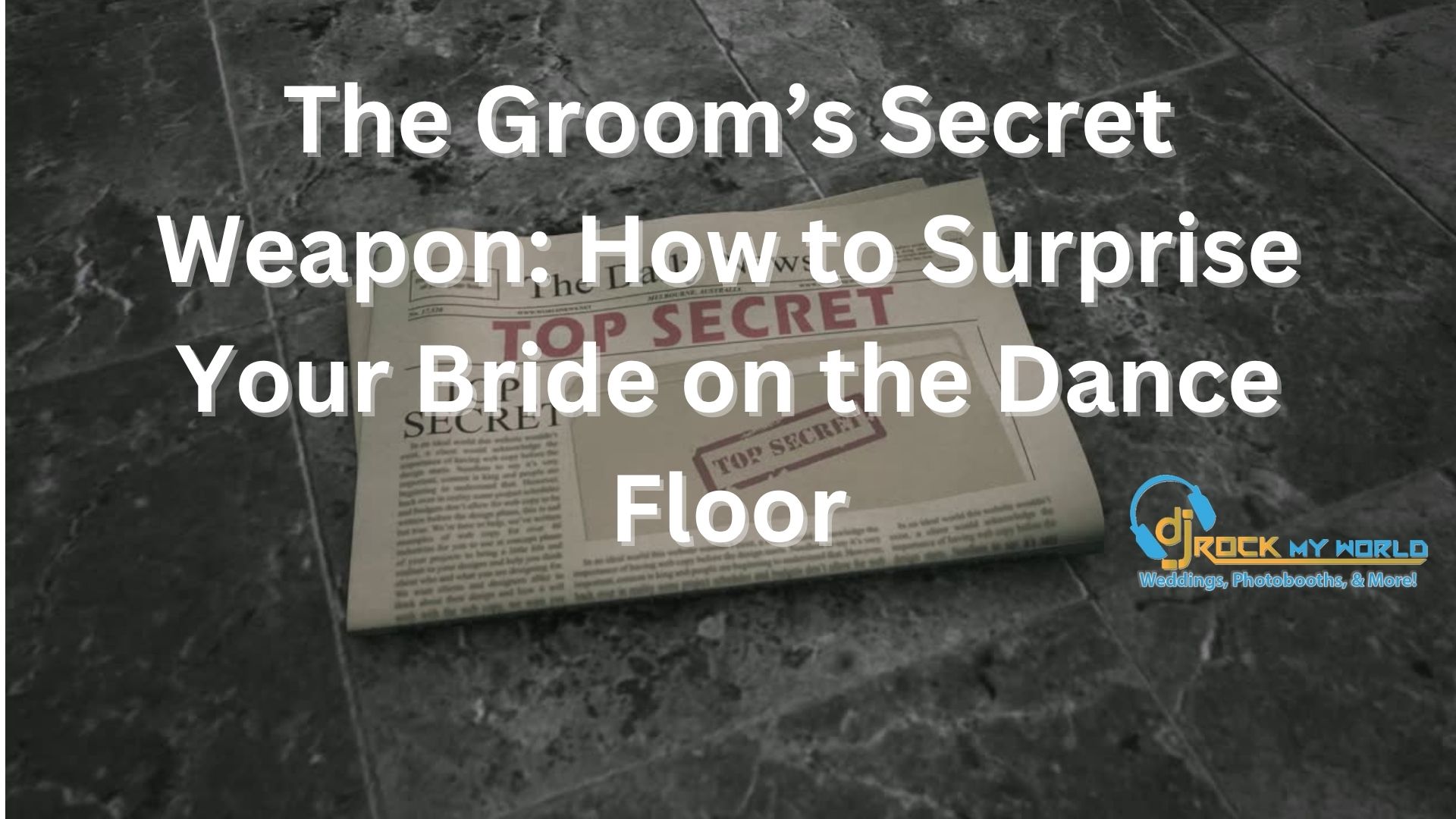 The Groom�s Secret Weapon: How to Surprise Your Bride on the Dance Floor