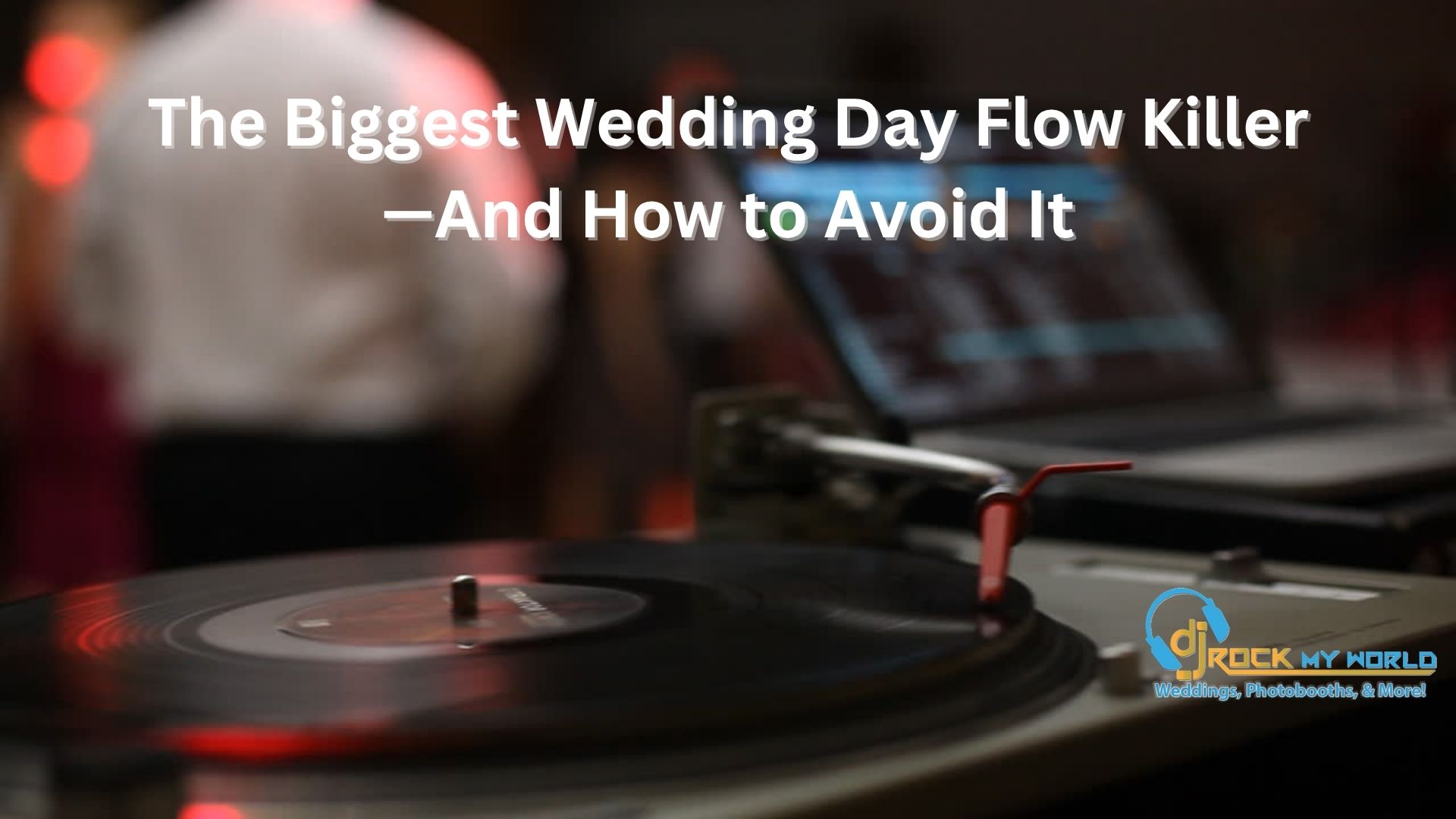 The Biggest Wedding Day Flow Killer�And How to Avoid It (Yes, it�s 100% preventable.)