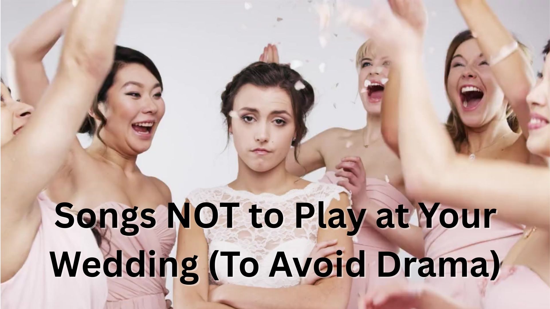 Songs NOT to Play at Your Wedding (To Avoid Drama)