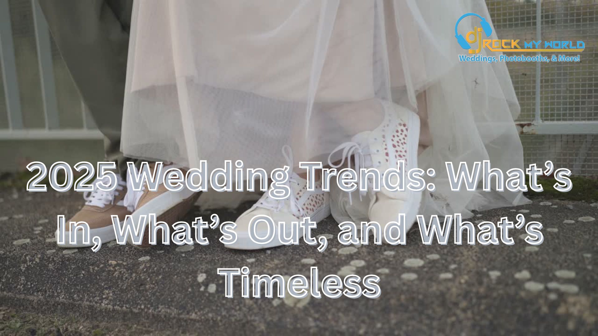 2025 Wedding Trends: What�s In, What�s Out, and What�s Timeless