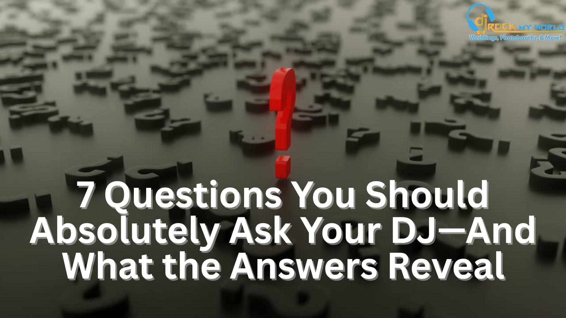 7 Questions You Should Absolutely Ask Your DJ�And What the Answers Revea