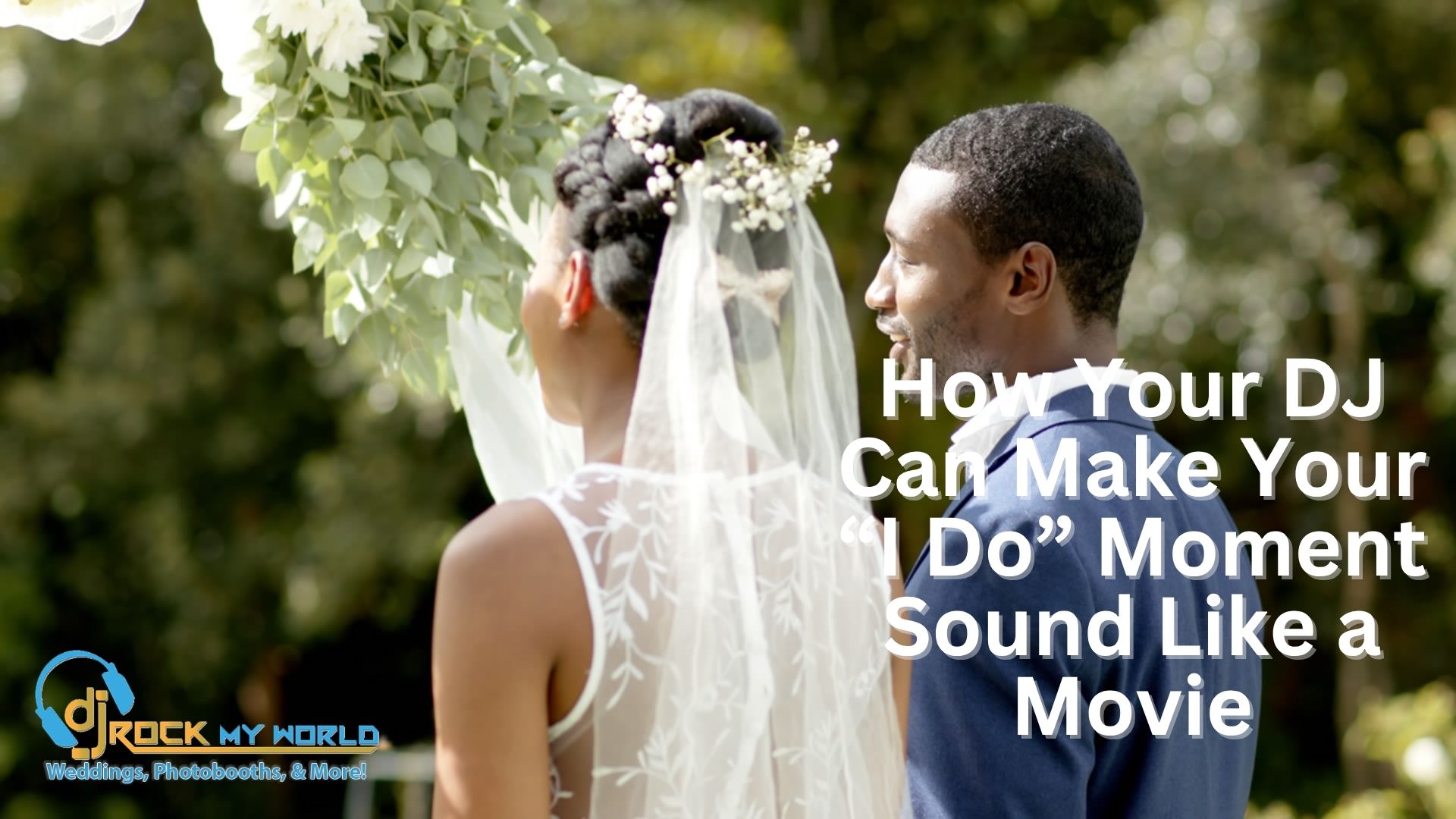 How Your DJ Can Make Your �I Do� Moment Sound Like a Movie