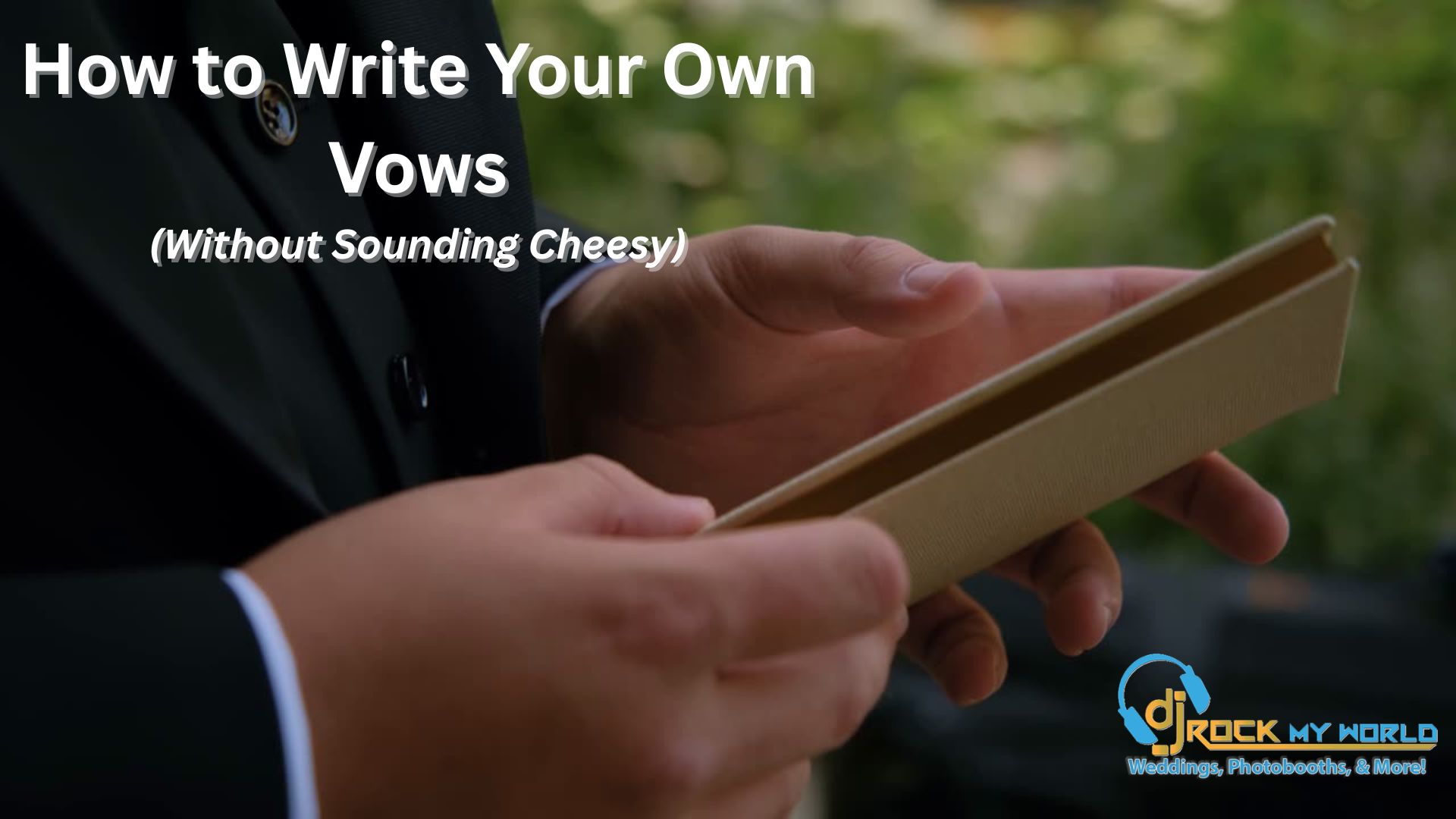 How to Write Your Own Vows (Without Sounding Cheesy)