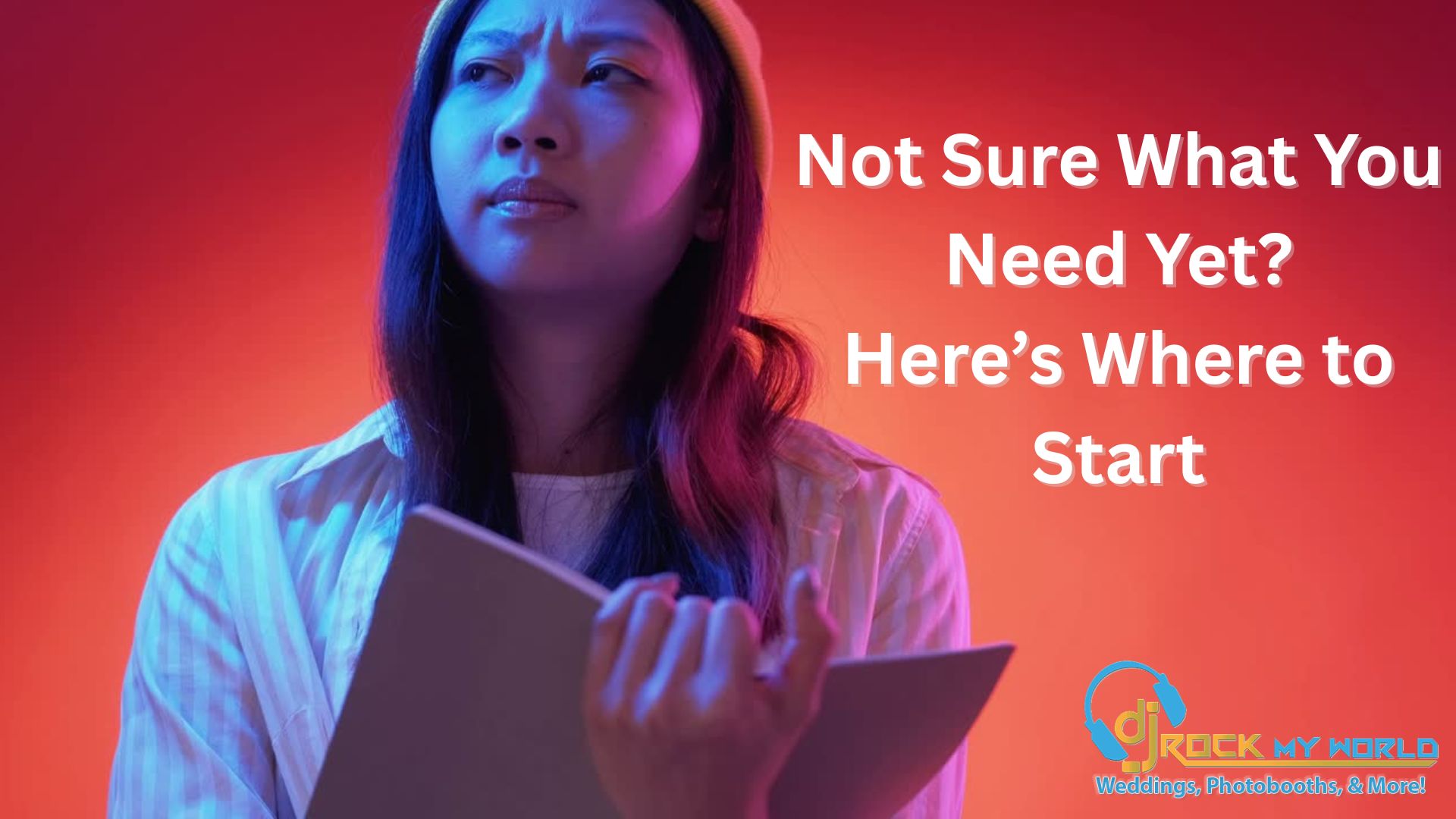 Not Sure What You Need Yet? Here�s Where to Start