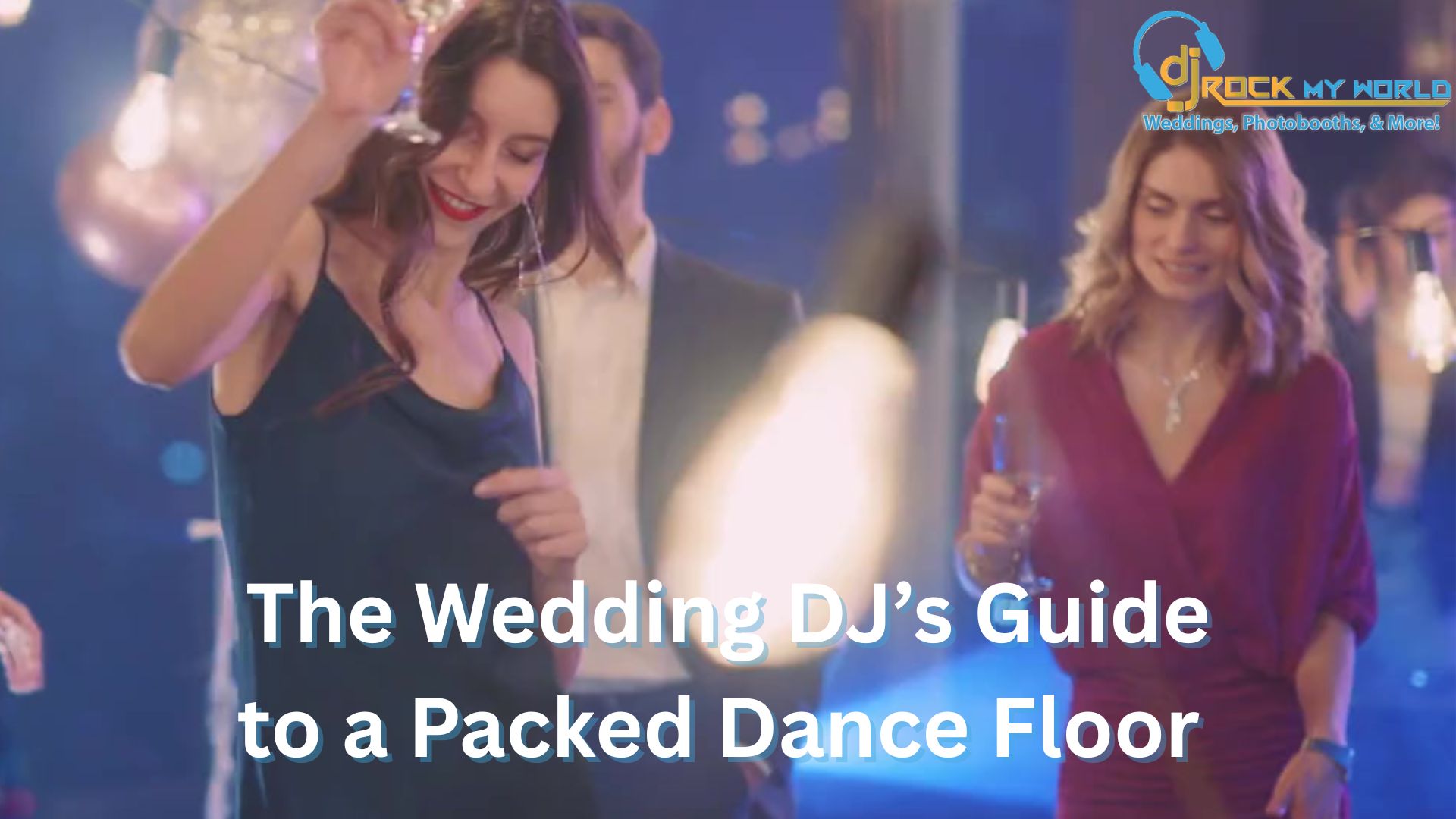 The Wedding DJ�s Guide to a Packed Dance Floor