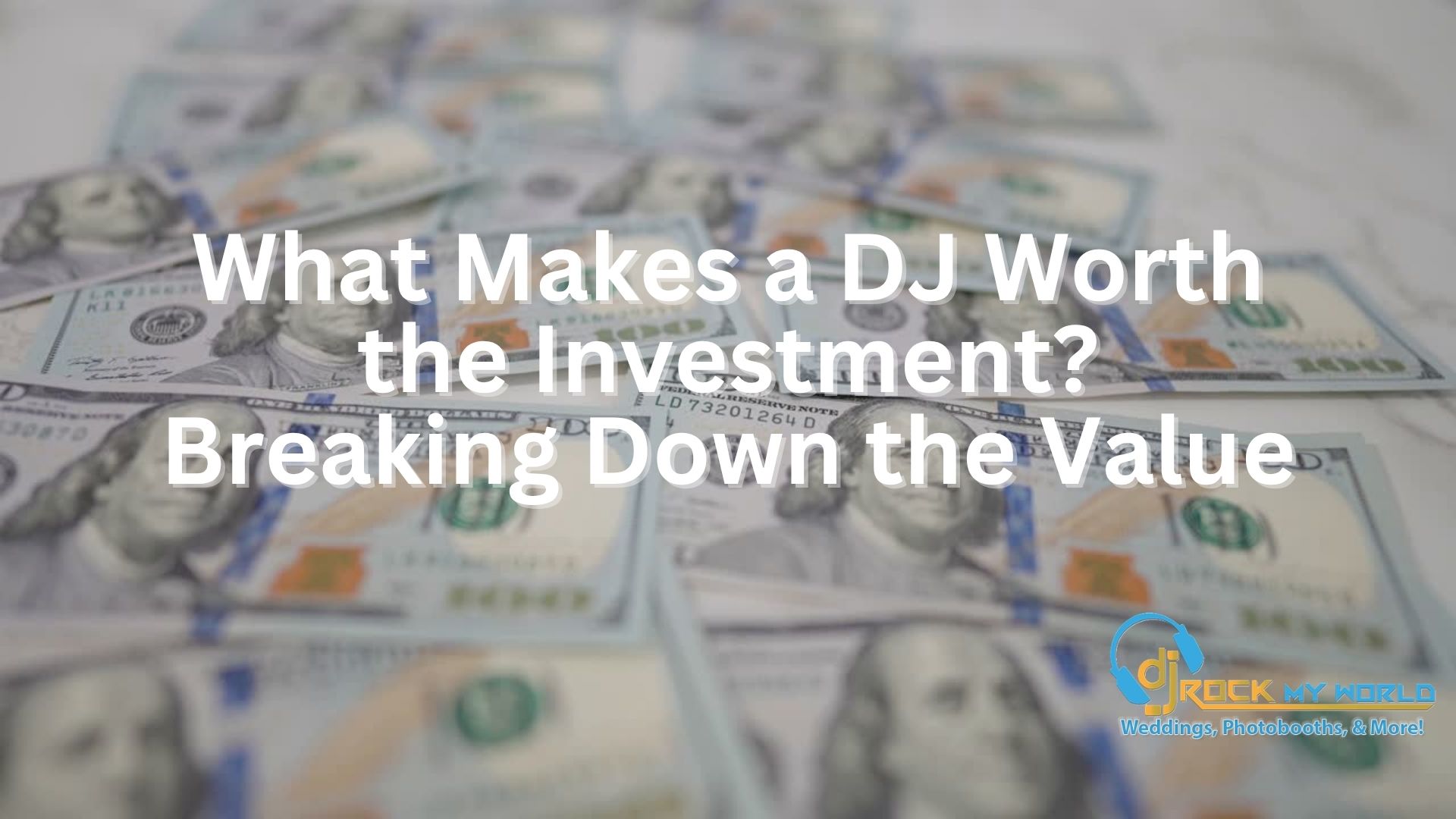What Makes a DJ Worth the Investment? Breaking Down the Value