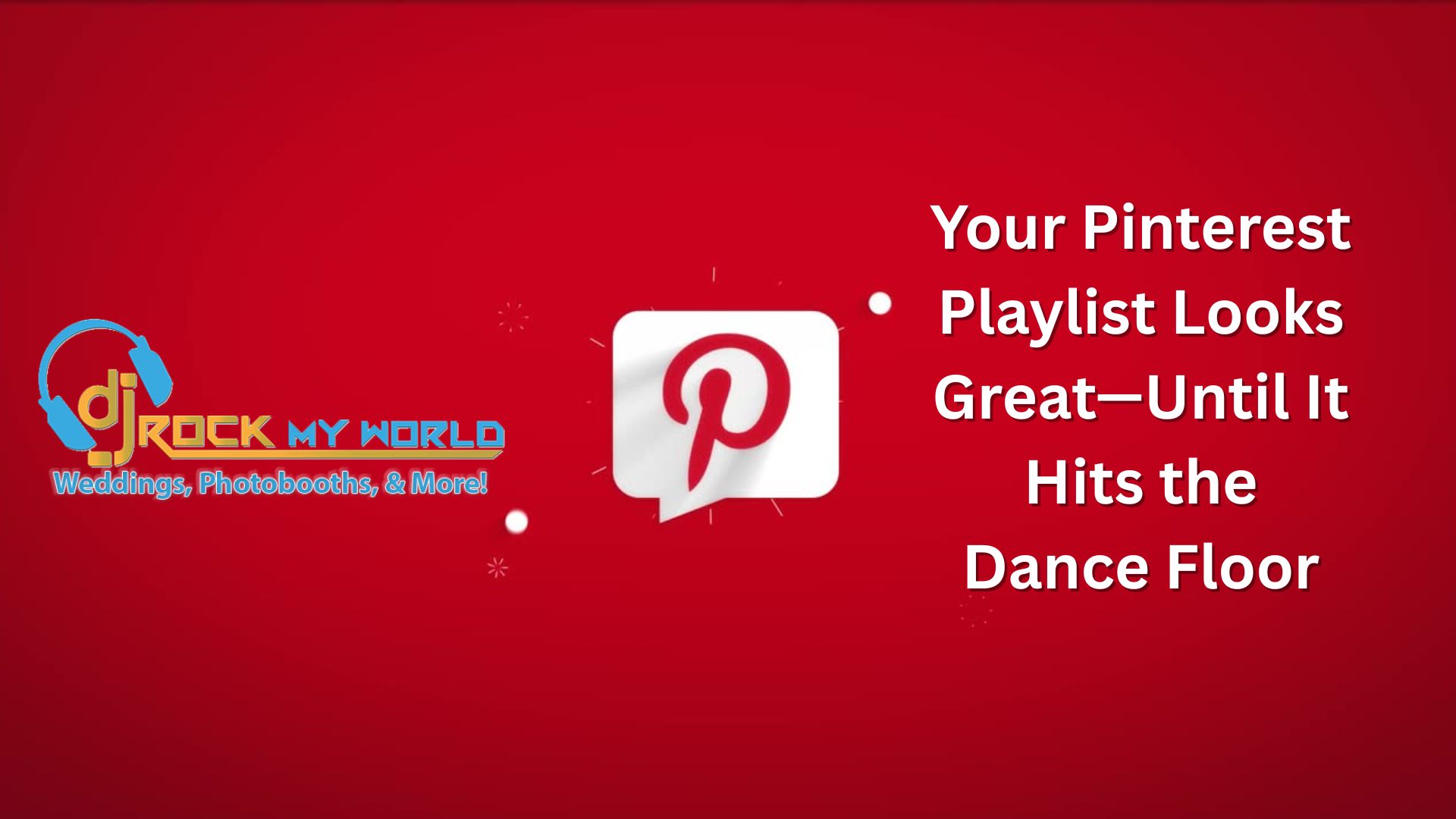 Your Pinterest Playlist Looks Great�Until It Hits the Dance Floor